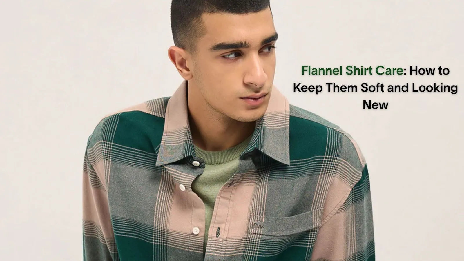 Flannel shirt care tips for keeping fabric soft and fresh