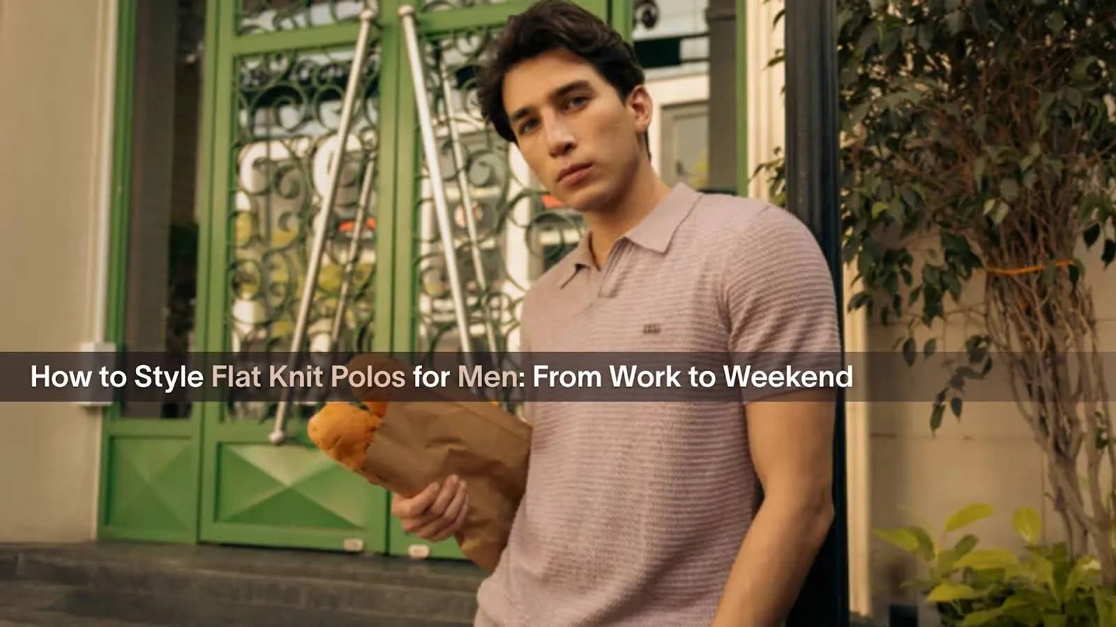 Flat knit polo styling ideas for men from work to weekend