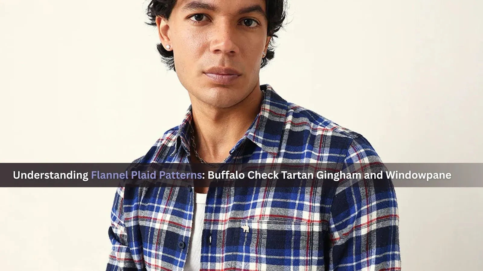 Understanding Flannel Plaid Patterns